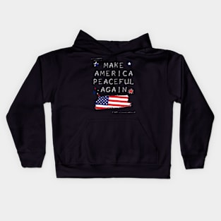 Make america peaceful again Kids Hoodie